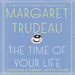 Time of your life: choosing a vibrant joyful future cover image