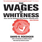 The wages of whiteness : race and the making of the American working class cover image
