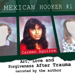 Mexican hooker #1 : and my other roles since the revolution cover image