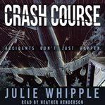Crash course : accidents don't just happen cover image