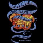 Witches, witchhunting and women cover image