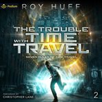 The Trouble With Time Travel cover image