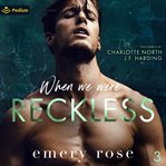 When We Were Reckless cover image