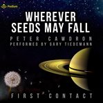 Wherever Seeds May Fall cover image