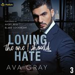 Loving the One I Should Hate cover image