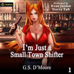 I'm Just a Small Town Shifter cover image