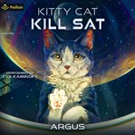 Kitty Cat Kill Sat : A Feline Space Adventure cover image