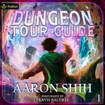 Dungeon Tour Guide: A LitRPG Adventure cover image