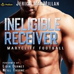 Ineligible Receiver cover image