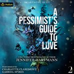 A Pessimist's Guide to Love cover image