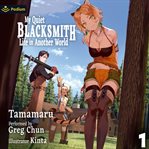 My Quiet Blacksmith Life in Another World: Volume 1 cover image