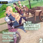 My Quiet Blacksmith Life in Another World: Volume 2 cover image