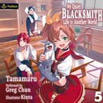 My Quiet Blacksmith Life in Another World: Volume 5 cover image