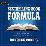 The Bestselling Book Formula : Write a Book That Will Make You a Fortune cover image