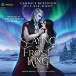 Slaying the Frost King cover image