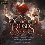 Six Scorched Roses cover image