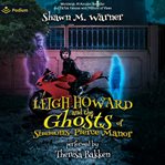 Leigh Howard and the Ghosts of Simmons-Pierce Manor cover image