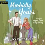 Morbidly Yours cover image