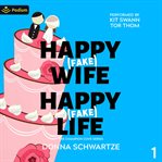 Happy Fake Wife, Happy Fake Life cover image