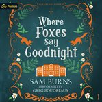 Where Foxes Say Goodnight cover image