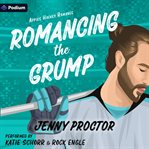 Romancing the Grump : An Appies Hockey Romance cover image