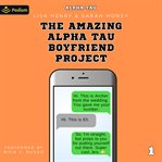The Amazing Alpha Tau Boyfriend Project cover image