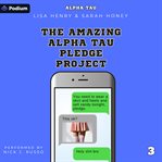 The Amazing Alpha Tau Pledge Project cover image