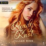Ready or Knot cover image