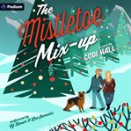 The Mistletoe Mix-Up: A Holiday Romance cover image
