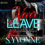 Never Leave: The Story of Knowledge Toussaint cover image