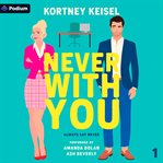 Never With You : Always Say Never, Book 1 cover image
