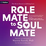 Role Mate to Soul Mate : The Seven Secrets to Lifelong Love cover image