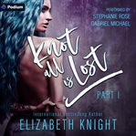 Knot All Is Lost: Part 1 cover image