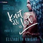 Knot All Is Lost: Part 2 cover image