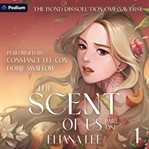 The Scent of Us: Part One cover image