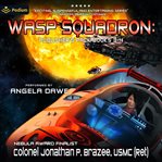 Wasp Squadron: Publisher's Pack : Books #1-2. Navy of Humanity: Wasp Squadron cover image