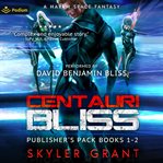 Centauri Bliss: Publisher's Pack : Books #1-2. Centauri Bliss cover image