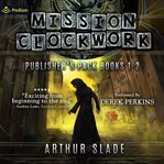 Mission Clockwork: Publisher's Pack 1 : Books #1-2. Mission Clockwork cover image