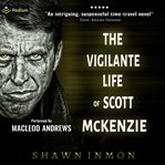 The Vigilante Life of Scott McKenzie cover image