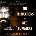 The Tribulations of Ned Summers cover image