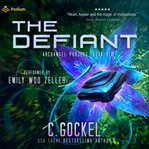 The Defiant: An Archangel Project Story cover image