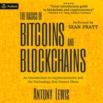 The Basics of Bitcoins and Blockchains: An Introduction to Cryptocurrencies and the Technology That cover image