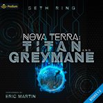 Nova Terra: Titan and Greymane : Book #1-2. Titan (Ring) cover image
