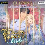 The Dragon Prince's Bride: Volume 2 cover image