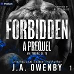 Forbidden: A Whitmore Elite Prequel cover image