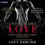 Untouchable Love : Books #1-3 cover image