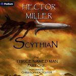 The Thrice Named Man I: Scythian cover image