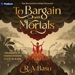 To Bargain With Mortals cover image