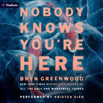 Nobody Knows You're Here cover image