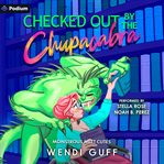 Checked Out by the Chupacabra : Monstrous Meet Cutes cover image